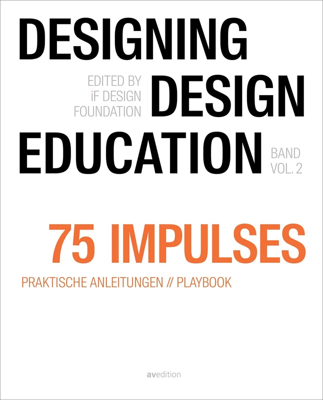 Designing - Design Education Vol. 2: 30 Impulses