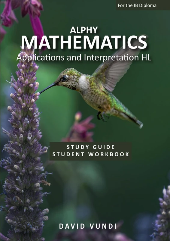 ALPHY MATHEMATICS: Applications and interpretation HL for the IB Diploma: Study Guide and Student Workbook - Image 1