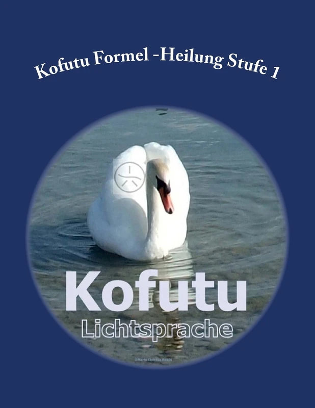Kofutu Formel Heilung: Stufe 1