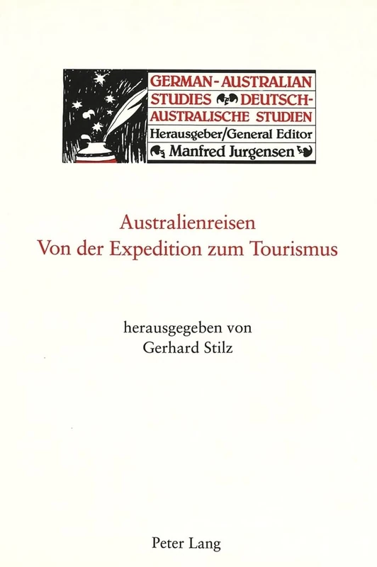 Australienreisen - Von Der Expedition Zum Tourismus: 10 (German-Australian Studies / Deutsch-Australische Studien)