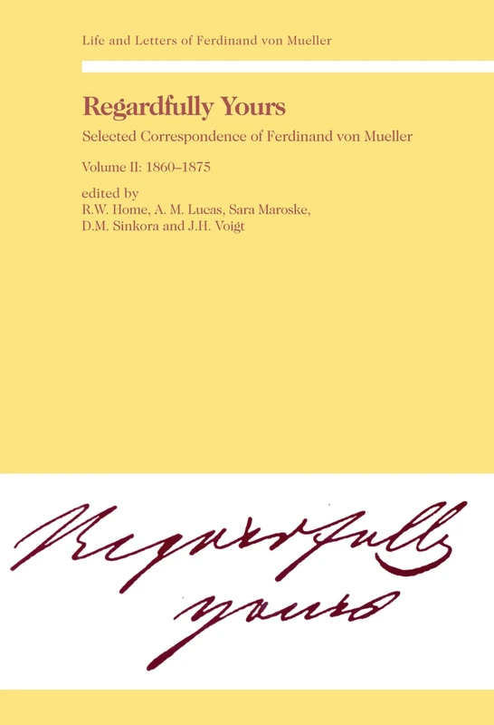 1860-1875 (v. 2): Volume II: 1860-1875 (Regardfully Yours: Selected Correspondance of Ferdinand Von Mueller) - Image 1