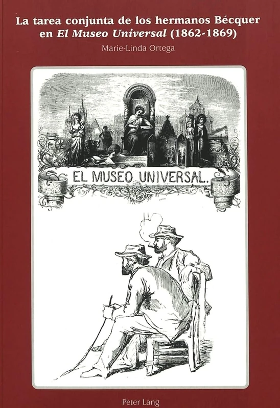 La Tarea Conjunta de Los Hermanos Bécquer En «El Museo Universal» (1862-1869)