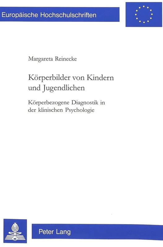 Koerperbilder Von Kindern Und Jugendlichen: Koerperbezogene Diagnostik in Der Klinischen Psychologie: 646 (Europaeische Hochschulschriften / European University Studie) - Image 1