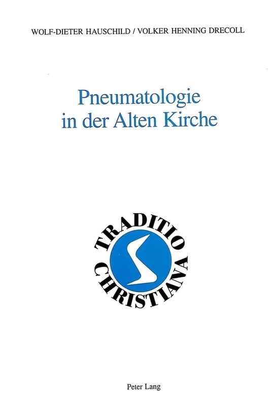 Pneumatologie in Der Alten Kirche: 12 (Traditio Christiana)