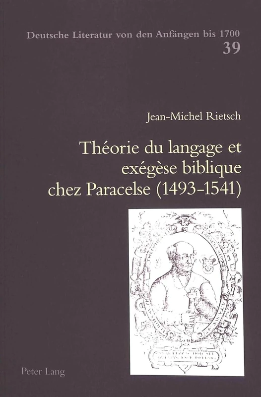 Théorie Du Langage Et Exégèse Biblique Chez Paracelse (1493-1541): ..: 39 (Deutsche Literatur Von Den Anfaengen Bis 1700) - Image 1