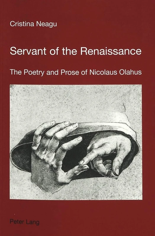 Servant of the Renaissance: The Poetry and Prose of Nicolaus Olahus