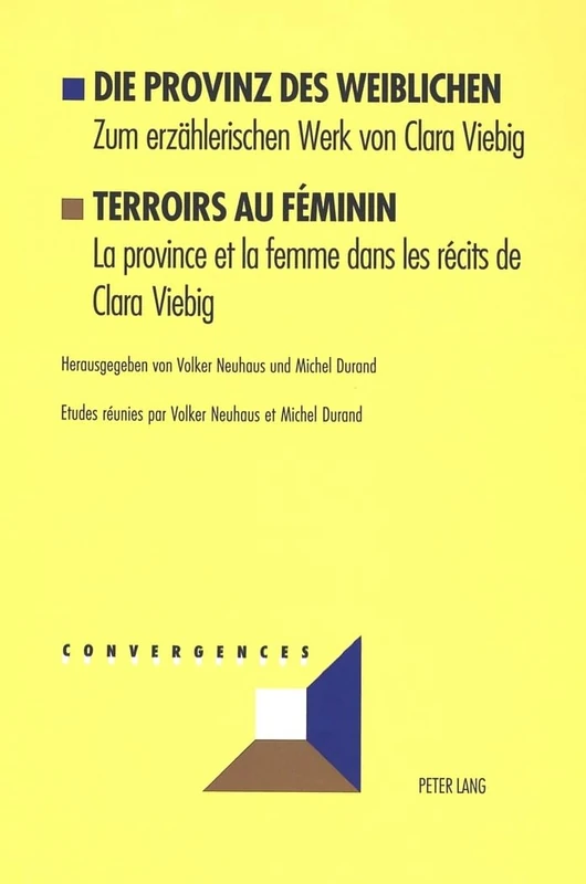 Die Provinz Des Weiblichen- Terroirs Au Féminin: Zum Erzaehlerischen Werk Von Clara Viebig- La Province Et La Femme Dans Les Récits de Clara Viebig: 26 (Convergences) - Image 1