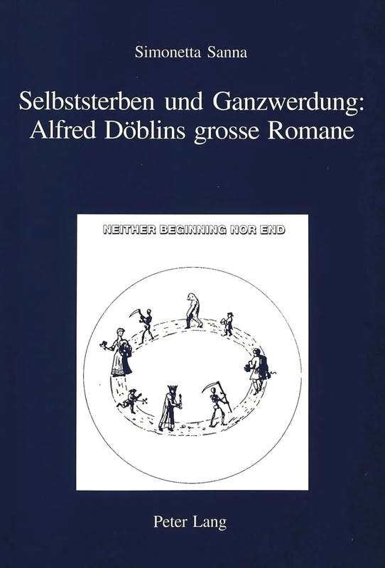 Selbststerben Und Ganzwerdung: Alfred Doeblins Grosse Romane: 20 (Iris)