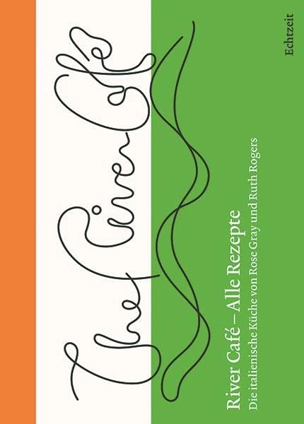 River Café - Alle Rezepte.: Die italienische Küche von Rose Gray und Ruth Rogers - Image 1