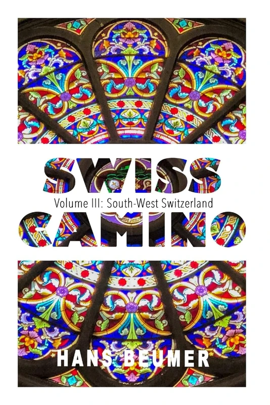 SWISS CAMINO - Volume III: South-West Switzerland (Luxury edition)