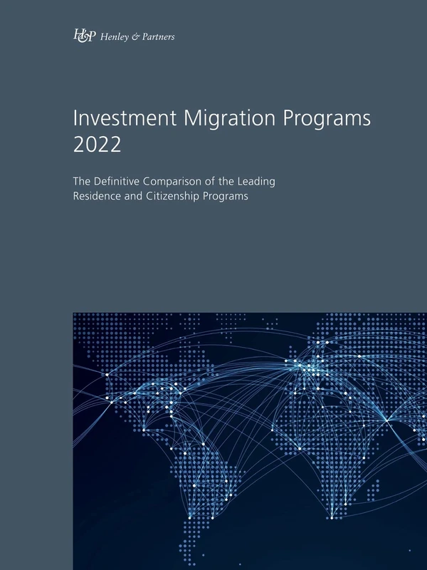 Investment Migration Programs 2022: The Definitive Comparison of the Leading Residence and Citizenship Programs - Image 1