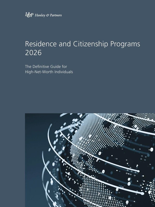 Residence and Citizenship Programs 2026: The Definitive Guide for High-Net-Worth Individuals