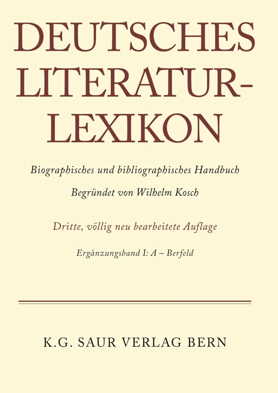 Deutsches Literatur-Lexikon, Ergänzungsband I, A - Bernfeld