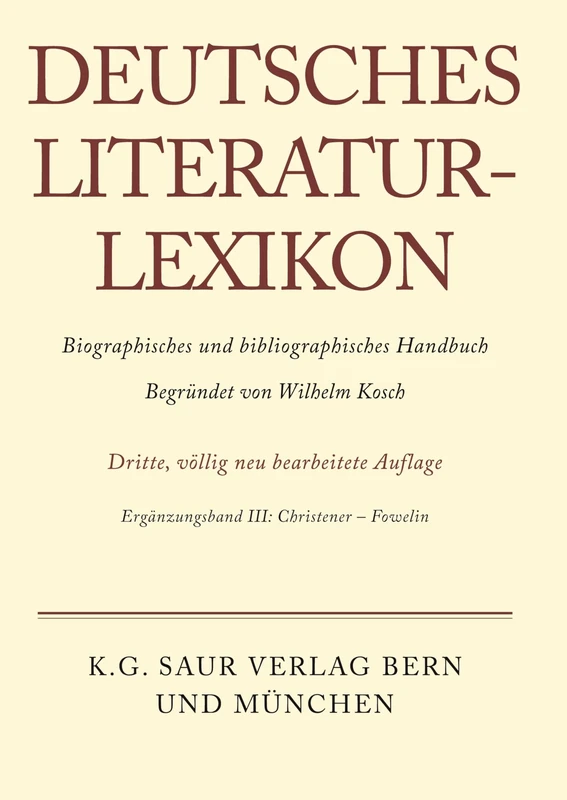 Deutsches Literatur-Lexikon, Ergänzungsband III, Christener - Fowelin
