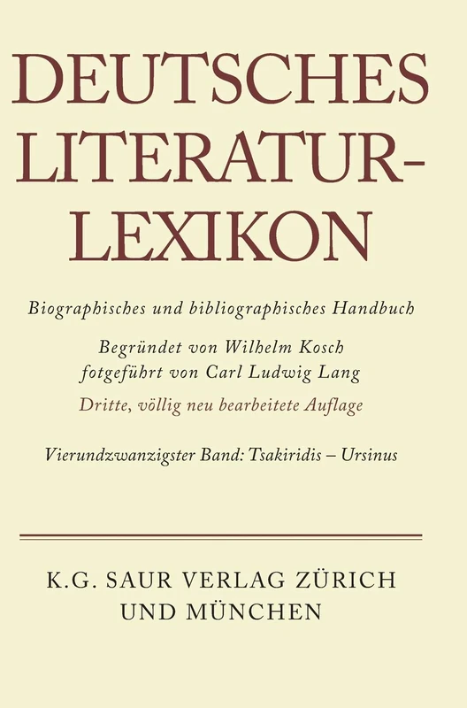 Deutsches Literatur-Lexikon, Band 24, Tsakiridis - Ursinus