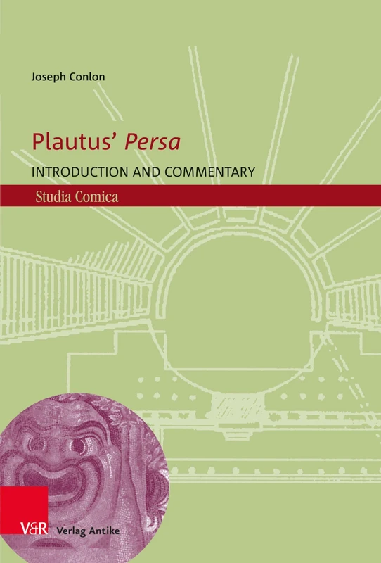 Plautus' Persa: Introduction und Commentary (Studia Comica)