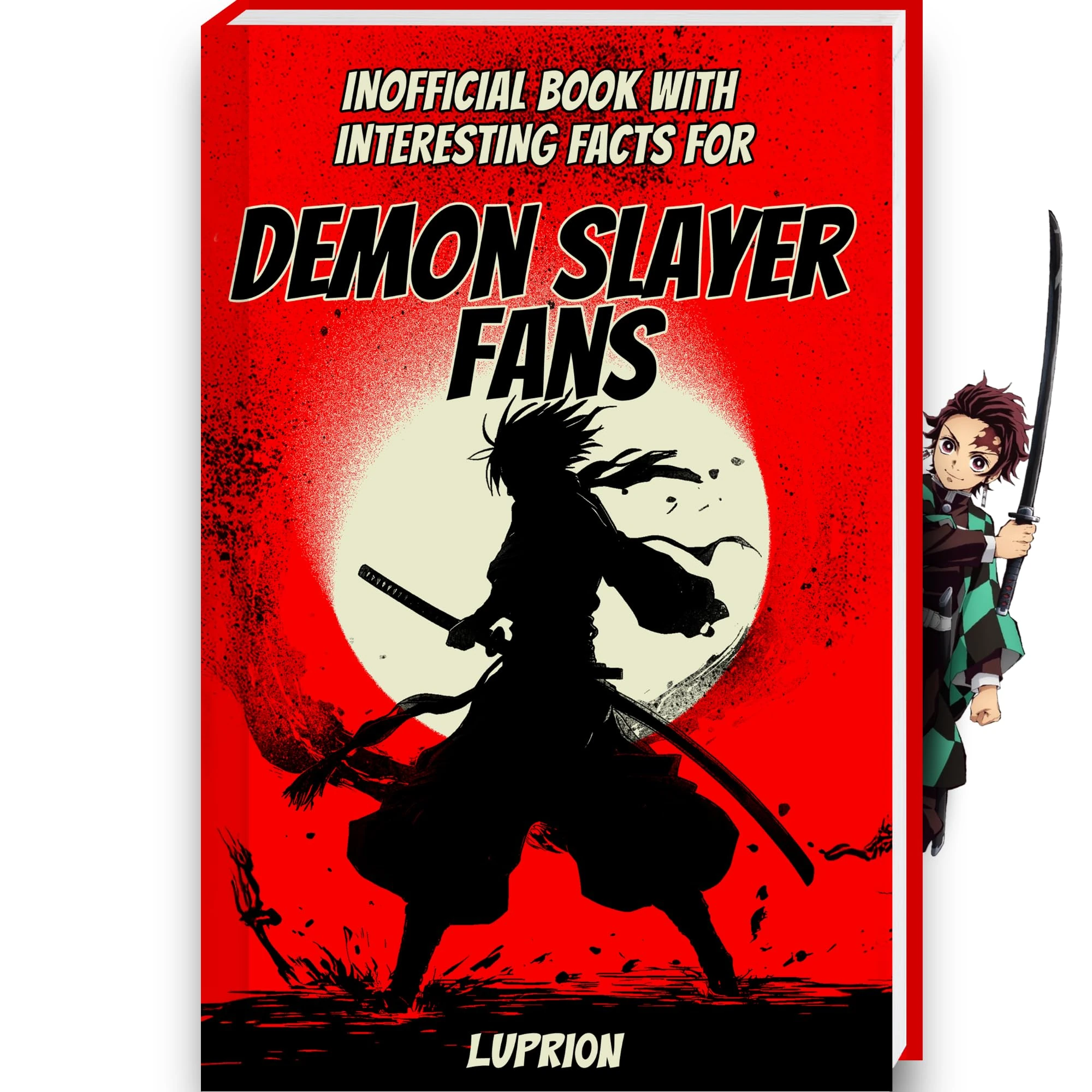 Book of Interesting Facts for Demon Slayer Fans: Demon Slayer Book with more than 250 Mind-Blowing Facts and Trivia about the Demon Slayer Manga, ... Figures (Mind-Blowing Trivia and Facts)