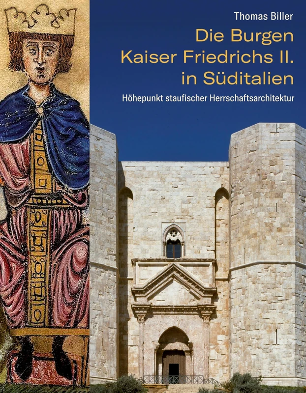 Die Burgen Kaiser Friedrichs II. in Süditalien: Höhepunkte Staufischer Herrschaftsarchitektur - Image 1