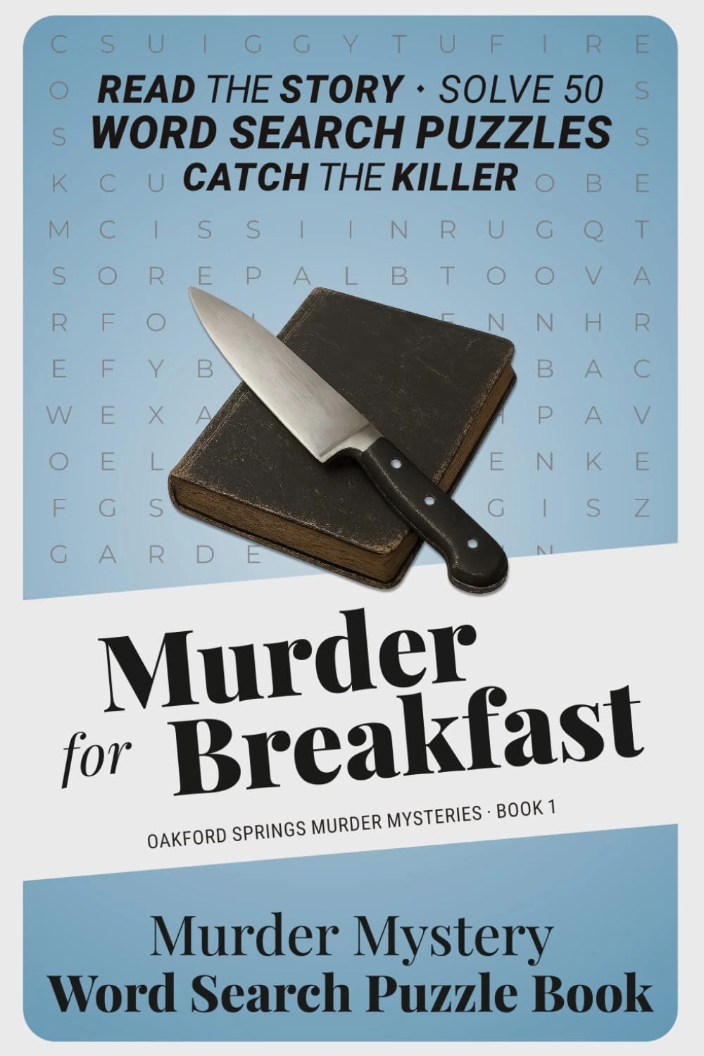 Murder for Breakfast: A Cozy Murder Mystery Word Search Puzzle Book – Read the Story, Solve 50 Puzzles, and Catch the Killer Yourself (Oakford Springs Murder Mysteries)