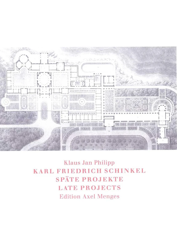 Karl Friedrich Schinkel: 2 Volume Set: Spate Projekte/Late Projects