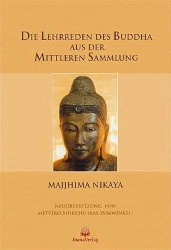 Die Lehrreden des Buddha aus der Mittleren Sammlung: Majjhima Nikaya. 3 Bände in einen Buch