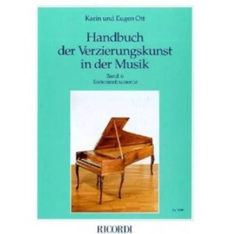 Handbuch Der Verzierungskunst in Der Musik: Band 6: Tasteninstrumente