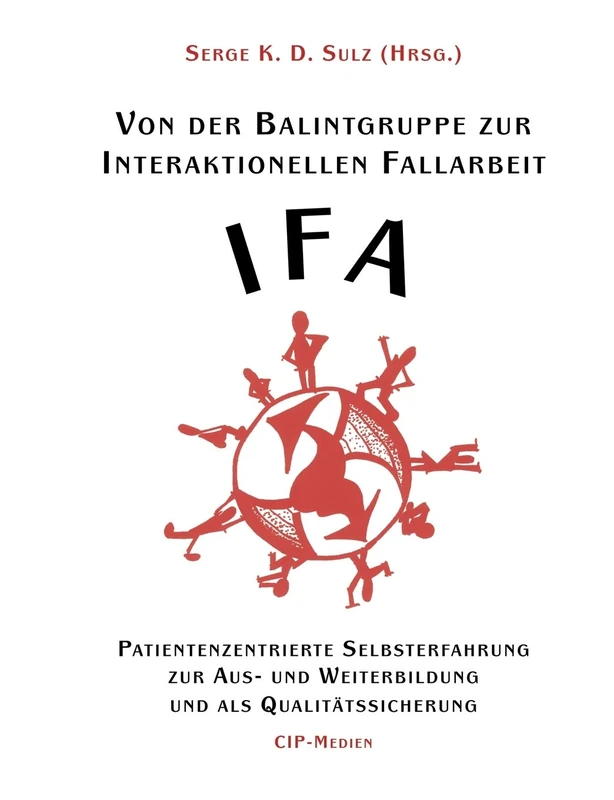 Von der Balintgruppe zur Interaktionelle Fallarbeit (IFA): Patientenzentrierte Selbsterfahrung zur Aus- und Weiterbildung und als Qualitätssicherung - Image 1