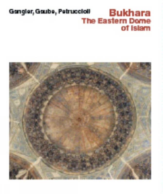 Bukhara: The Eastern Dome of Islam - Image 1