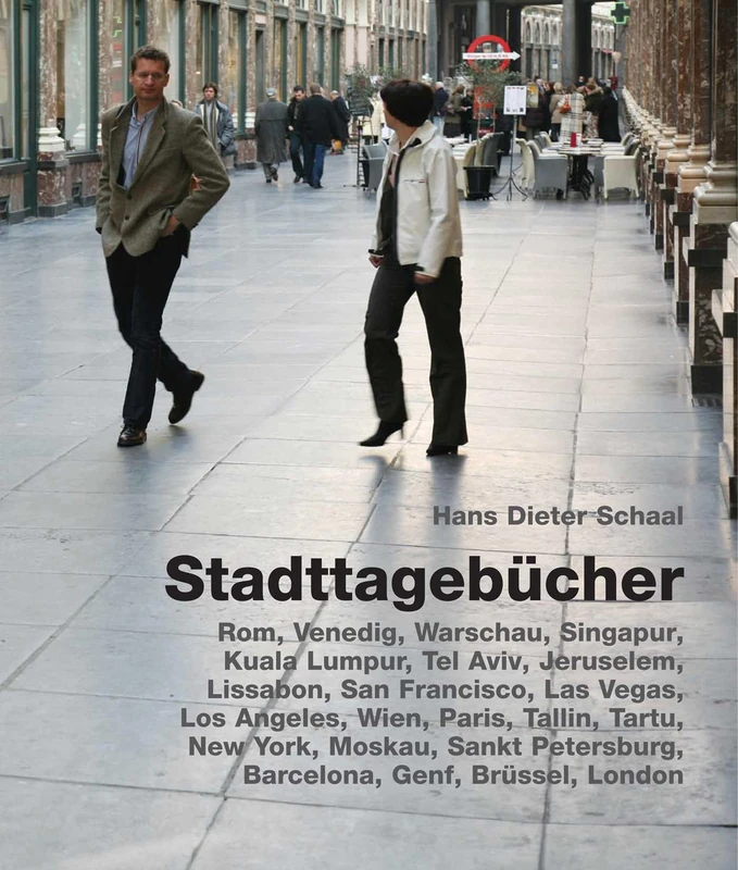 Stadttagebucher: Rom, Venedig, Warschau, Singapur, Kuala Lumpur, Tel Aviv, jerusalem, Lissabon, San Francisco, Las Vegas, Los Angeles, Wien, Paris, ... Petersburg, Barcelona, Genf, Brüssel, London