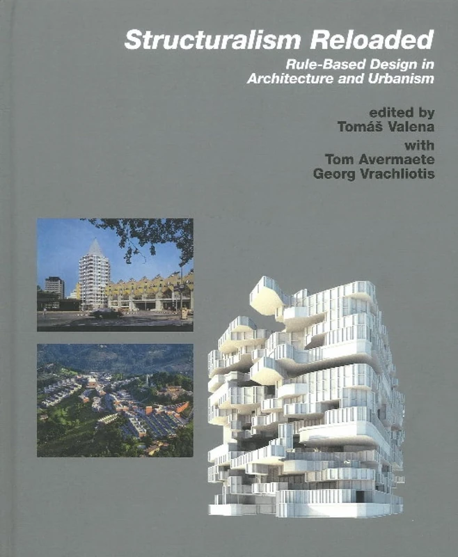 Structuralism Reloaded?: Rule-Based Design in Architecture and Urbanism