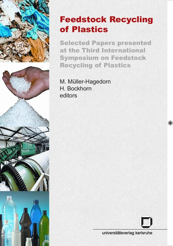 Feedstock recycling of plastics: Selected papers presented at the third International Symposium on Feedstock Recycling of Plastics, Karlsruhe, Sept. 25-29, 2005 - Image 1