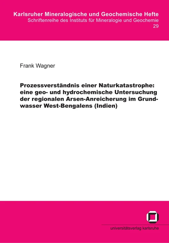 Prozessverständnis einer Naturkatatstrophe: : eine geo- und hydrochemische Untersuchung der regionalen Arsen-Anreicherung im Grundwasser West-Bengalens (Indien) - Image 1