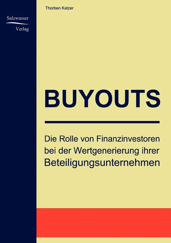 Buyouts: Die Rolle von Finanzinvestoren bei der Wertgenerierung ihrer Beteiligungsunternehmen