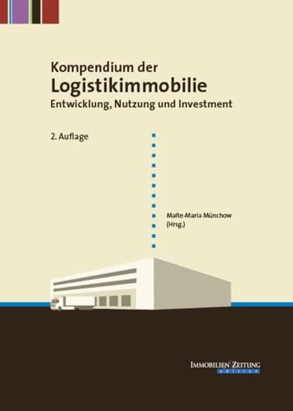 Kompendium der Logistikimmobilie: Entwicklung, Nutzung und Investment - Image 1
