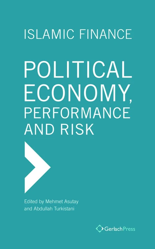 Islamic Finance (3-volume set): Political Economy, Performance and Risk