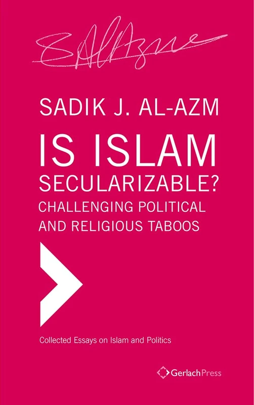 Is Islam Secularizable?: Challenging Political and Religious Taboos (Collected Essays on Islam and Politics) - Image 1