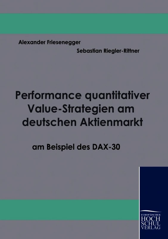 Performance quantitativer Value-Strategien am deutschen Aktienmarkt am Beispiel des DAX-30