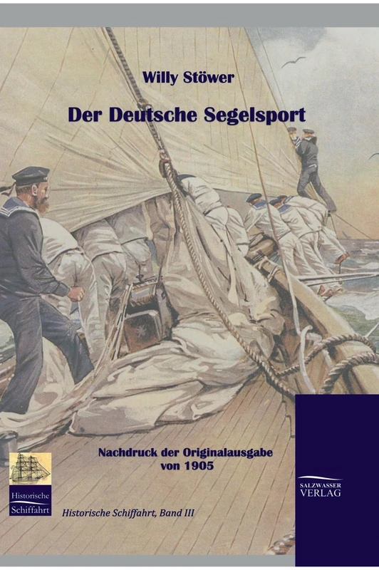 Der deutsche Segelsport: Nachdruck des Originals von 1905