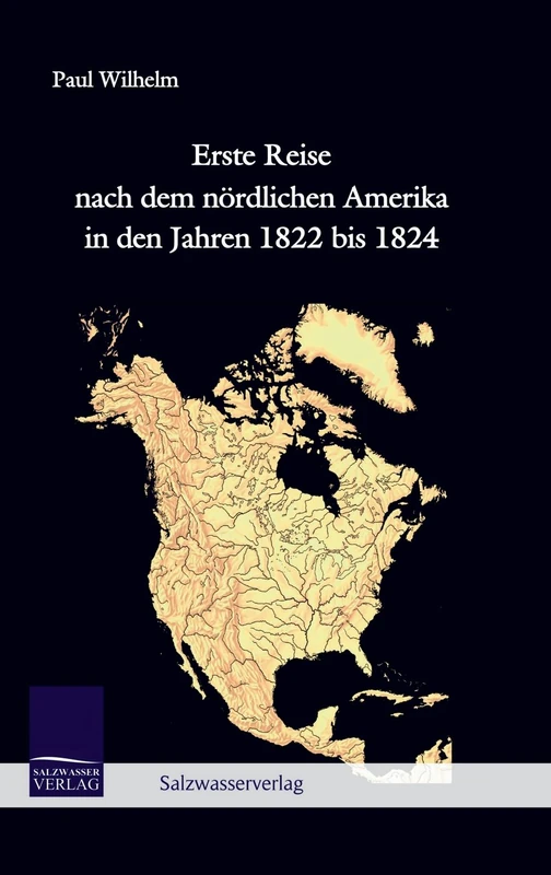 Erste Reise nach dem nördlichen Amerika in den Jahren 1822 bis 1824