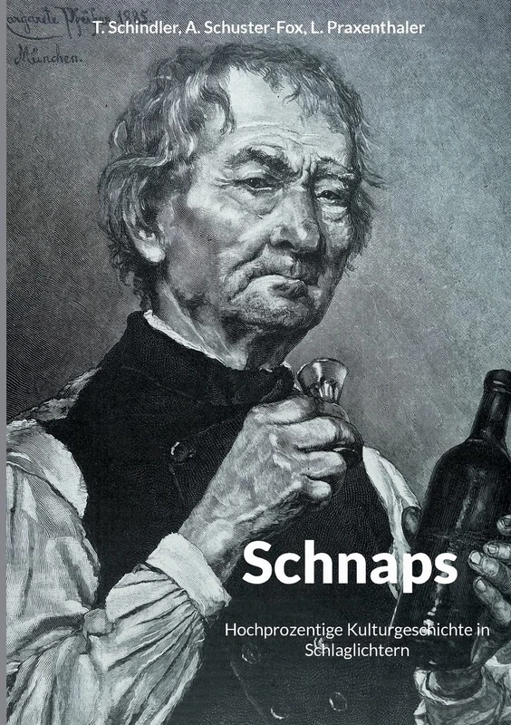 Schnaps: Hochprozentige Kulturgeschichte in Schlaglichtern - Image 1