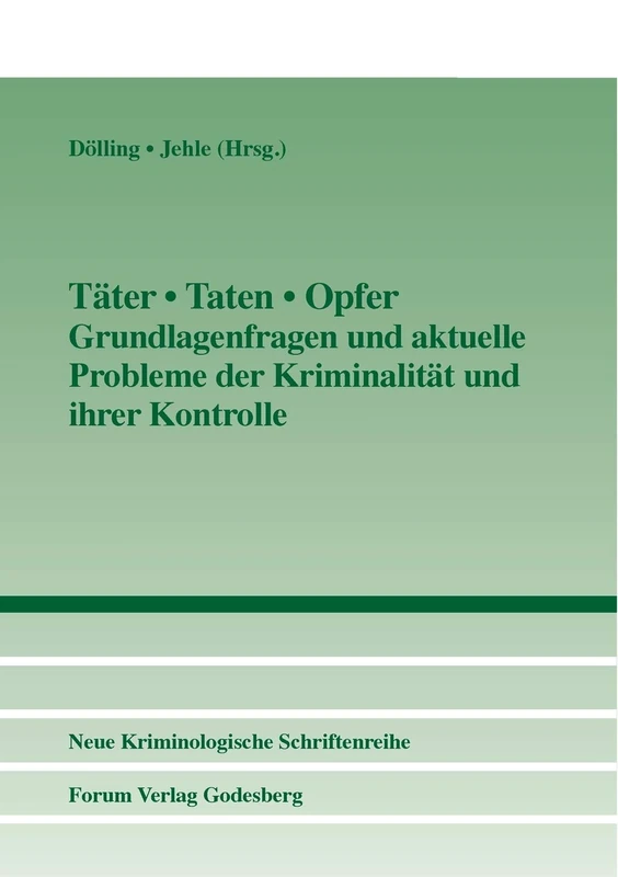 Täter - Taten - Opfer: Grundlagenfragen und aktueklle Probleme der Kriminalität und ihrer Kontrolle