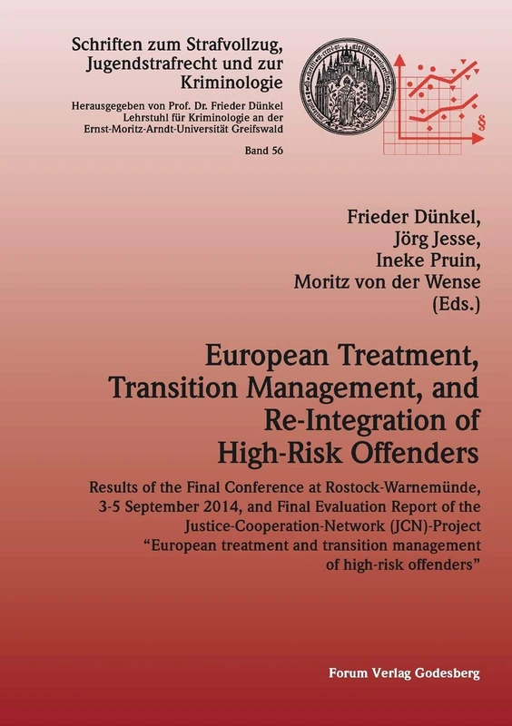 European Treatment, Transition Management and Re-Integration of High-Risk Offenders: Results of the Final Conference at Rostock-Warnemünde, 3-5 ... (JCN)-Project "European treatment