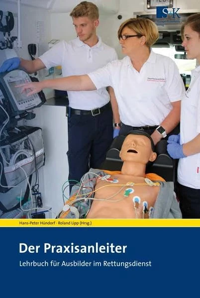 Der Praxisanleiter: Lehrbuch für Ausbilder im Rettungsdienst