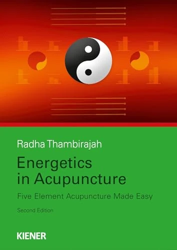 Energetics in Acupuncture: Five Element Acupuncture Made Easy