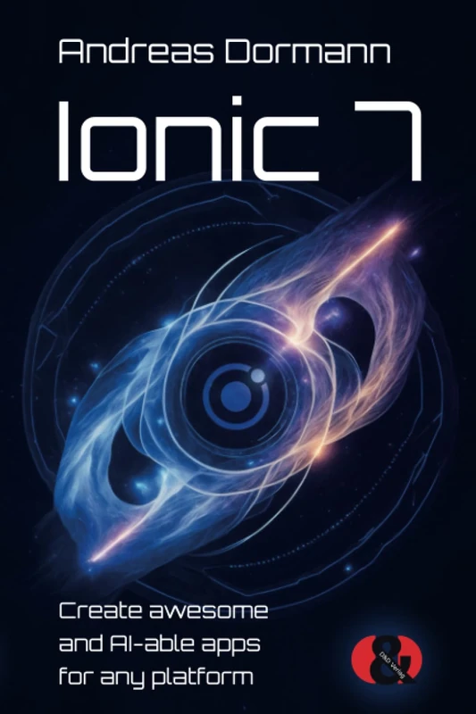 Ionic 7: Create awesome and AI-able apps for any platform