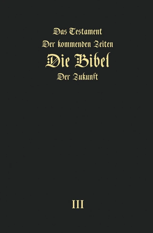 Das Testament der kommenden Zeiten - die Bibel der Zukunft - TEIL 3 - Image 1