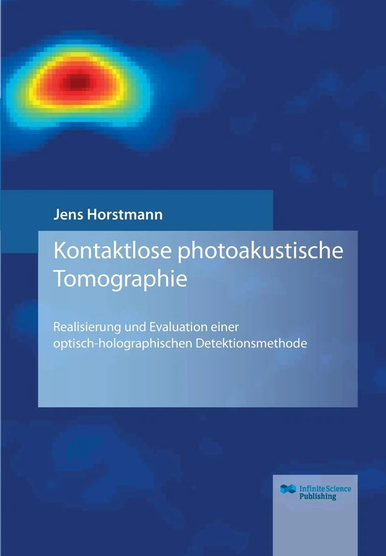Kontaktlose photoakustische Tomographie: Realisierung und Evaluation einer optisch-holographischen Detektionsmethode