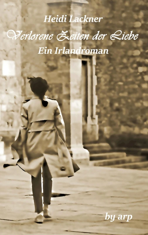 Verlorene Zeiten der Liebe: Ein Irlandroman