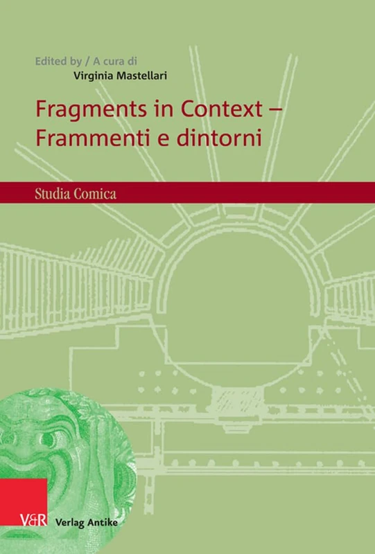Fragments in Context - Frammenti e dintorni (Studia Comica: Band 011): 11