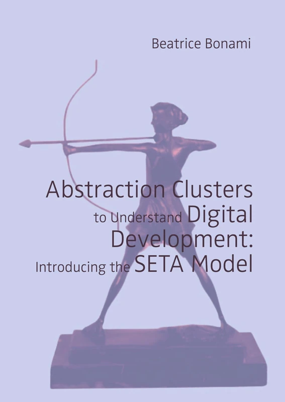 Abstraction Clusters to Understand Digital Development: Introducing the SETA Model